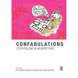 Confabulations : Storytelling in Architecture