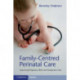 Family-Centred Perinatal Care: Improving Pregnancy, Birth and Postpartum Care