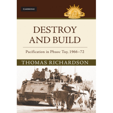 Destroy and Build: Pacification in Phuoc Thuy, 1966–72