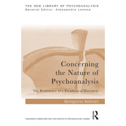 Concerning the Nature of Psychoanalysis: The Persistence of a Paradoxical Discourse