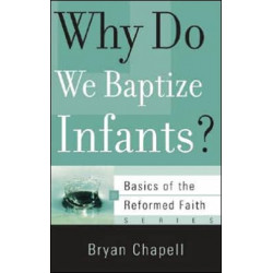 Why Do We Baptize Infants?