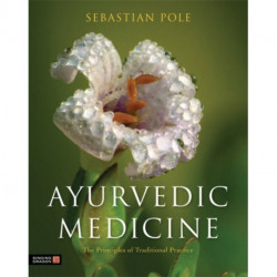 Ayurvedic Medicine: The Principles of Traditional Practice