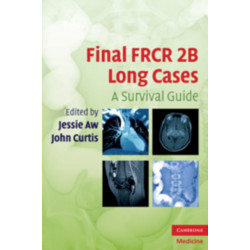 Final FRCR 2B Long Cases: A Survival Guide