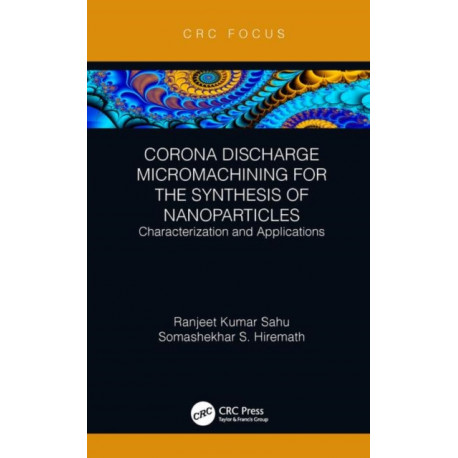 Corona Discharge Micromachining for the Synthesis of Nanoparticles: Characterization and Applications