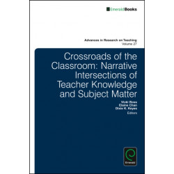 Crossroads of the Classroom: Narrative Intersections of Teacher Knowledge and Subject Matter