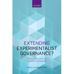 Extending Experimentalist Governance?: The European Union and Transnational Regulation