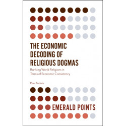 The Economic Decoding of Religious Dogmas: Ranking World Religions in Terms of Economic Consistency