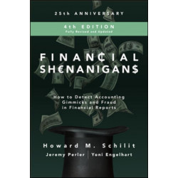 Financial Shenanigans, Fourth Edition:  How to Detect Accounting Gimmicks and Fraud in Financial Reports