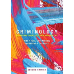 Criminology: Connecting Theory, Research and Practice