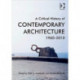 A Critical History of Contemporary Architecture: 1960-2010