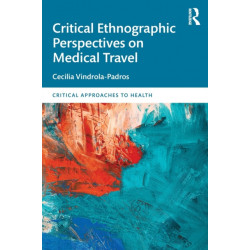 Critical Ethnographic Perspectives on Medical Travel