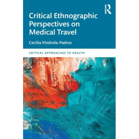 Critical Ethnographic Perspectives on Medical Travel