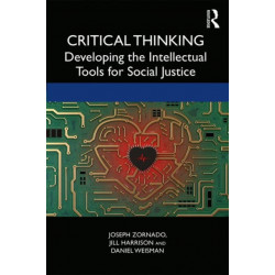Critical Thinking: Developing the Intellectual Tools for Social Justice