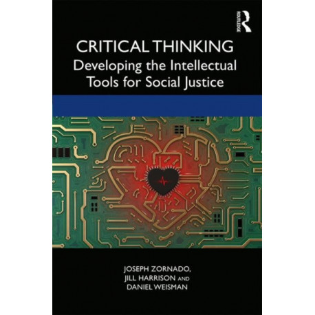 Critical Thinking: Developing the Intellectual Tools for Social Justice