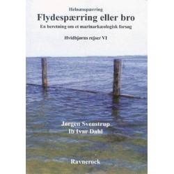 Helnæssspærring: flydespærring eller bro - en beretning om et marinarkæologisk forsøg