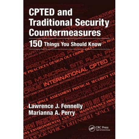 CPTED and Traditional Security Countermeasures: 150 Things You Should Know