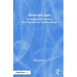 Dance and Light: The Partnership Between Choreography and Lighting Design