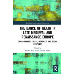 The Dance of Death in Late Medieval and Renaissance Europe: Environmental Stress, Mortality and Social Response