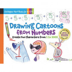 Drawing Cartoons From Numbers: Create Fun Characters from 1 to 1001