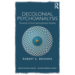 Decolonial Psychoanalysis: Towards Critical Islamophobia Studies