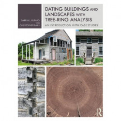 Dating Buildings and Landscapes with Tree-Ring Analysis: An Introduction with Case Studies