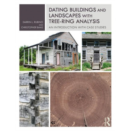 Dating Buildings and Landscapes with Tree-Ring Analysis: An Introduction with Case Studies