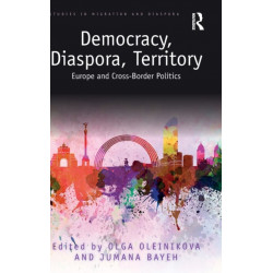Democracy, Diaspora, Territory: Europe and Cross-Border Politics