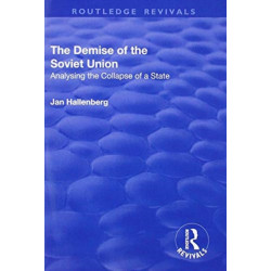 The Demise of the Soviet Union: Analysing the Collapse of a State
