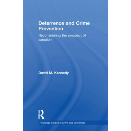 Deterrence and Crime Prevention: Reconsidering the prospect of sanction