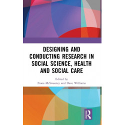 Designing and Conducting Research in Social Science, Health and Social Care