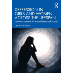 Depression in Girls and Women Across the Lifespan: Treatment Essentials for Mental Health Professionals