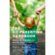 The Co-Parenting Handbook: Raising Well-Adjusted and Resilient Kids from Little Ones to Young Adults through Divorce or Separation