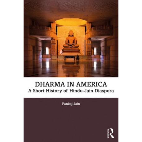 Dharma in America: A Short History of Hindu-Jain Diaspora