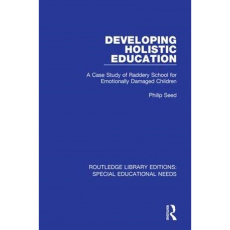 Developing Holistic Education: A Case Study of Raddery School for Emotionally Damaged Children