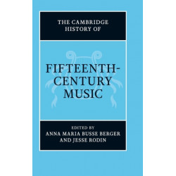 The Cambridge History of Fifteenth-Century Music: The Cambridge History of Music