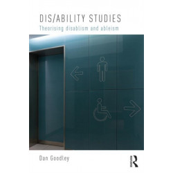 Dis/ability Studies: Theorising disablism and ableism