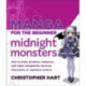 Manga for the Beginner: Midnight Monsters: How to Draw Zombies, Vampires, and Other Delightfully Devious Characters of Japanese Comics
