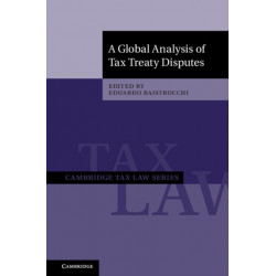 A Global Analysis of Tax Treaty Disputes 2 Volume Hardback Set
