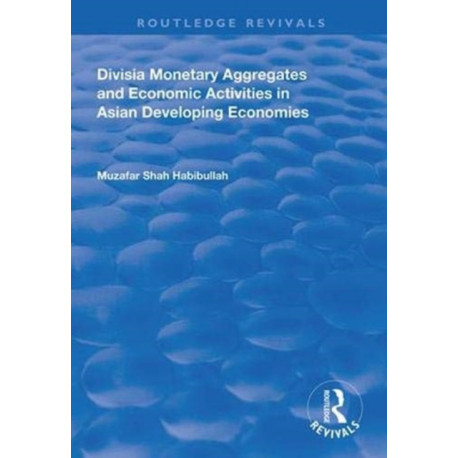 Divisia Monetary Aggregates and Economic Activities in Asian Developing Economies