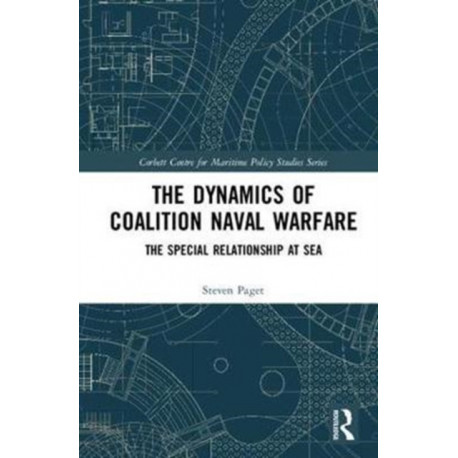 The Dynamics of Coalition Naval Warfare: The Special Relationship at Sea