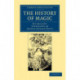The History of Magic: Including a Clear and Precise Exposition of its Procedure, its Rites and its Mysteries