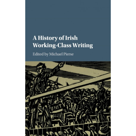 A History of Irish Working-Class Writing