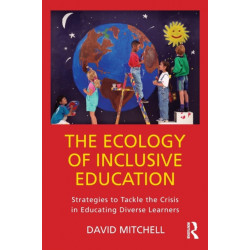 The Ecology of Inclusive Education: Strategies to Tackle the Crisis in Educating Diverse Learners
