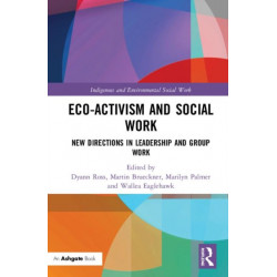 Eco-activism and Social Work: New Directions in Leadership and Group Work