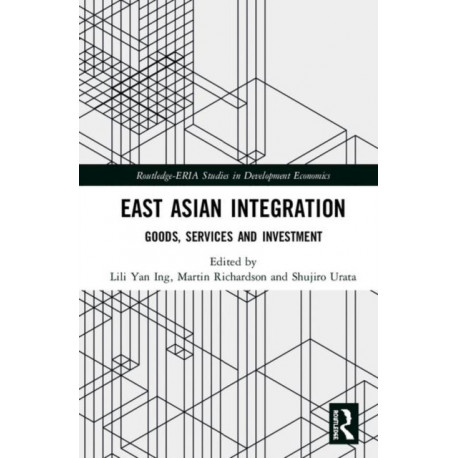 East Asian Integration: Goods, Services and Investment
