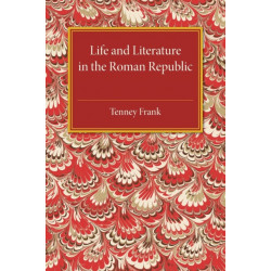Life and Literature in the Roman Republic