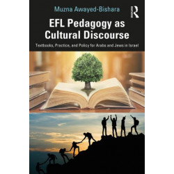 EFL Pedagogy as Cultural Discourse: Textbooks, Practice, and Policy for Arabs and Jews in Israel