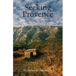 Seeking Provence: Old Myths, New Paths