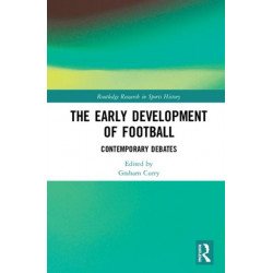 The Early Development of Football: Contemporary Debates