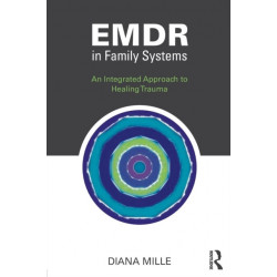 EMDR in Family Systems: An Integrated Approach to Healing Trauma
